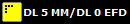        DL 5 MM/DL 0 EFD